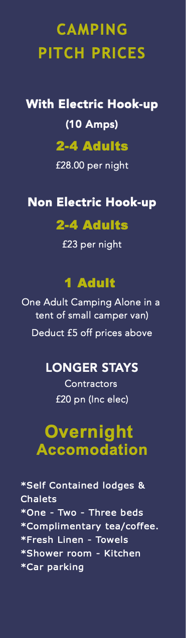 CAMPING
PITCH PRICES
With Electric Hook-up
(10 Am