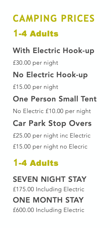 CAMPING PRICES
1-4 Adults
With Electric Hook-up
£3